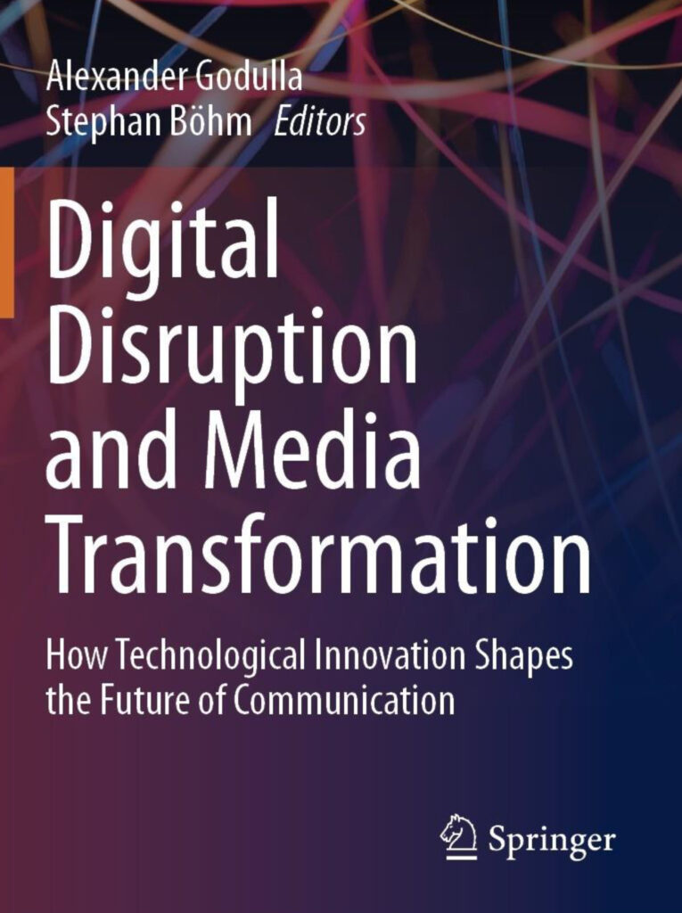 Buchtitel "Digital Disruption and Media Transformation. How Technological Innovation Shapes the Future of Communication". Herausgeber: Alexander Godulla und Stephan Böhm. Co-Autor Professor Dr. Alfred-Joachim Hermanni