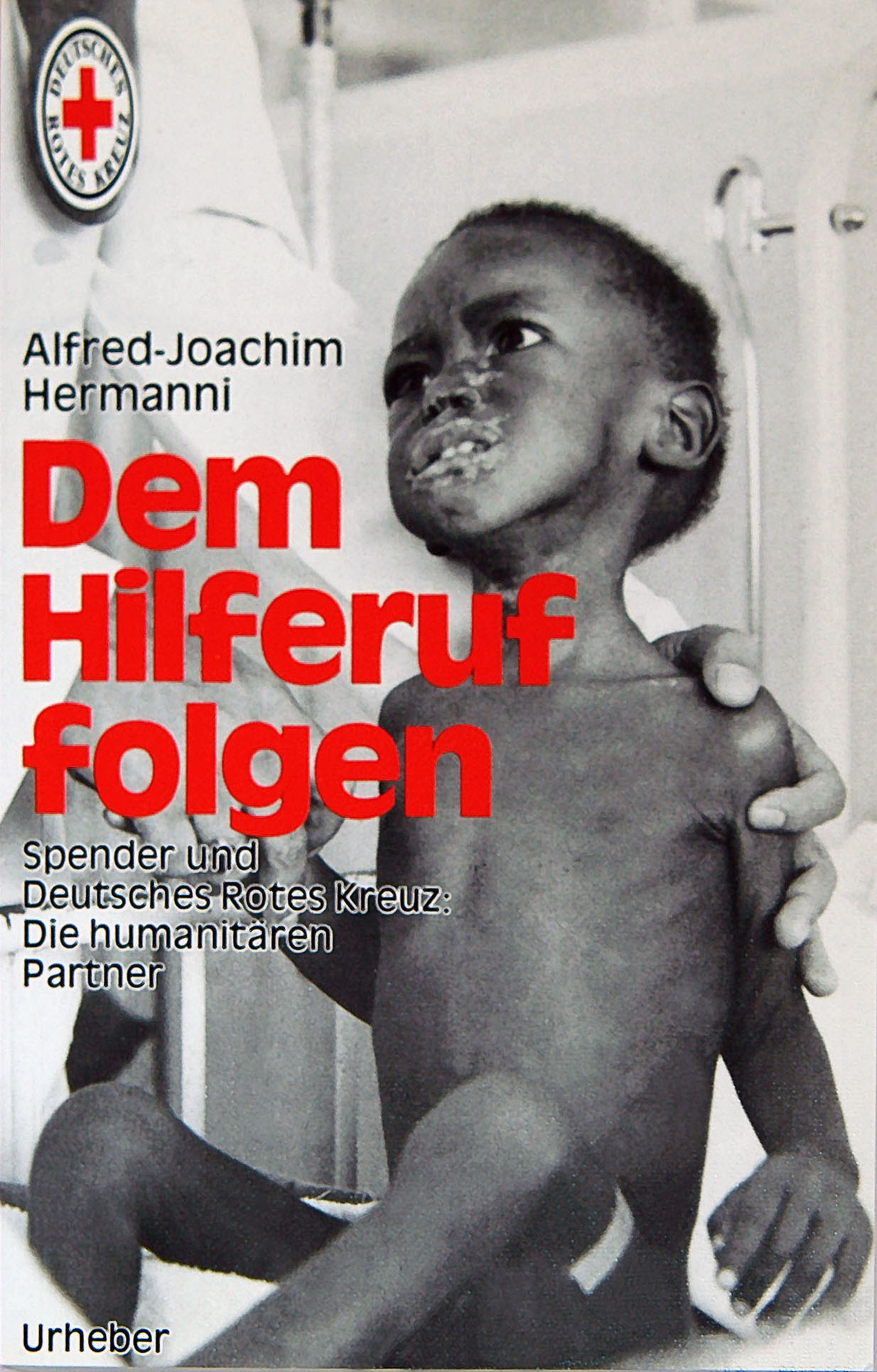 Buchtitel "Dem Hilferuf folgen.Spender und Deutsches Rotes Kreuz: Die humanitären Partner"